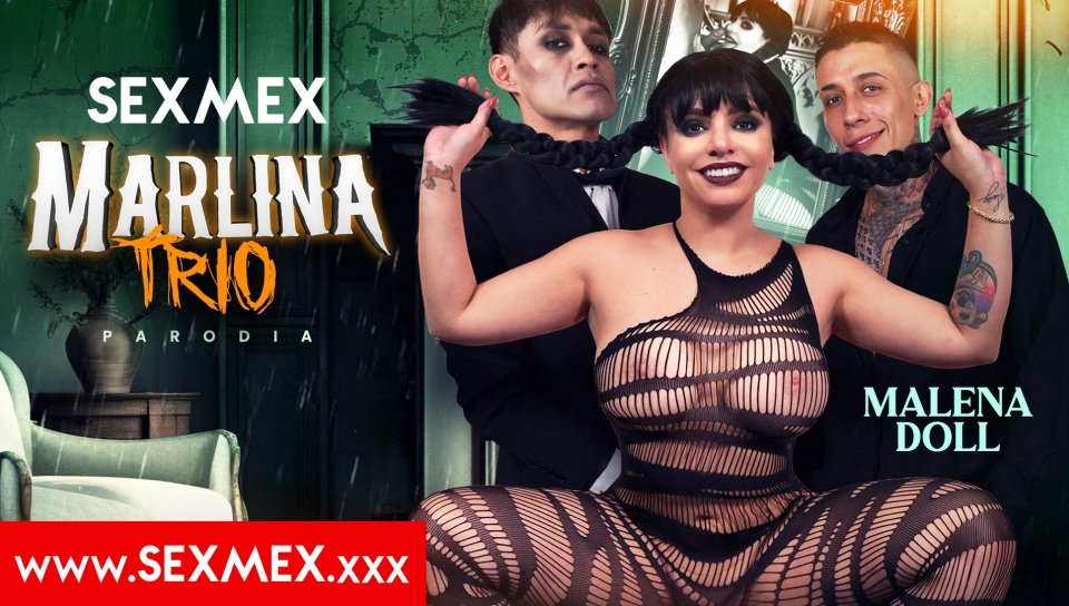 SexMex – Malena Doll – Marlina – Trío Wednesday Threesome